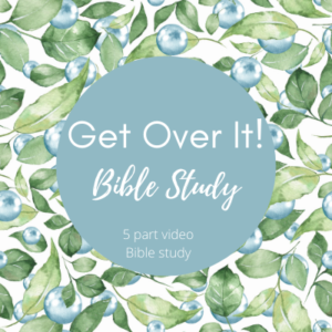 Get Over It Free Bible Study