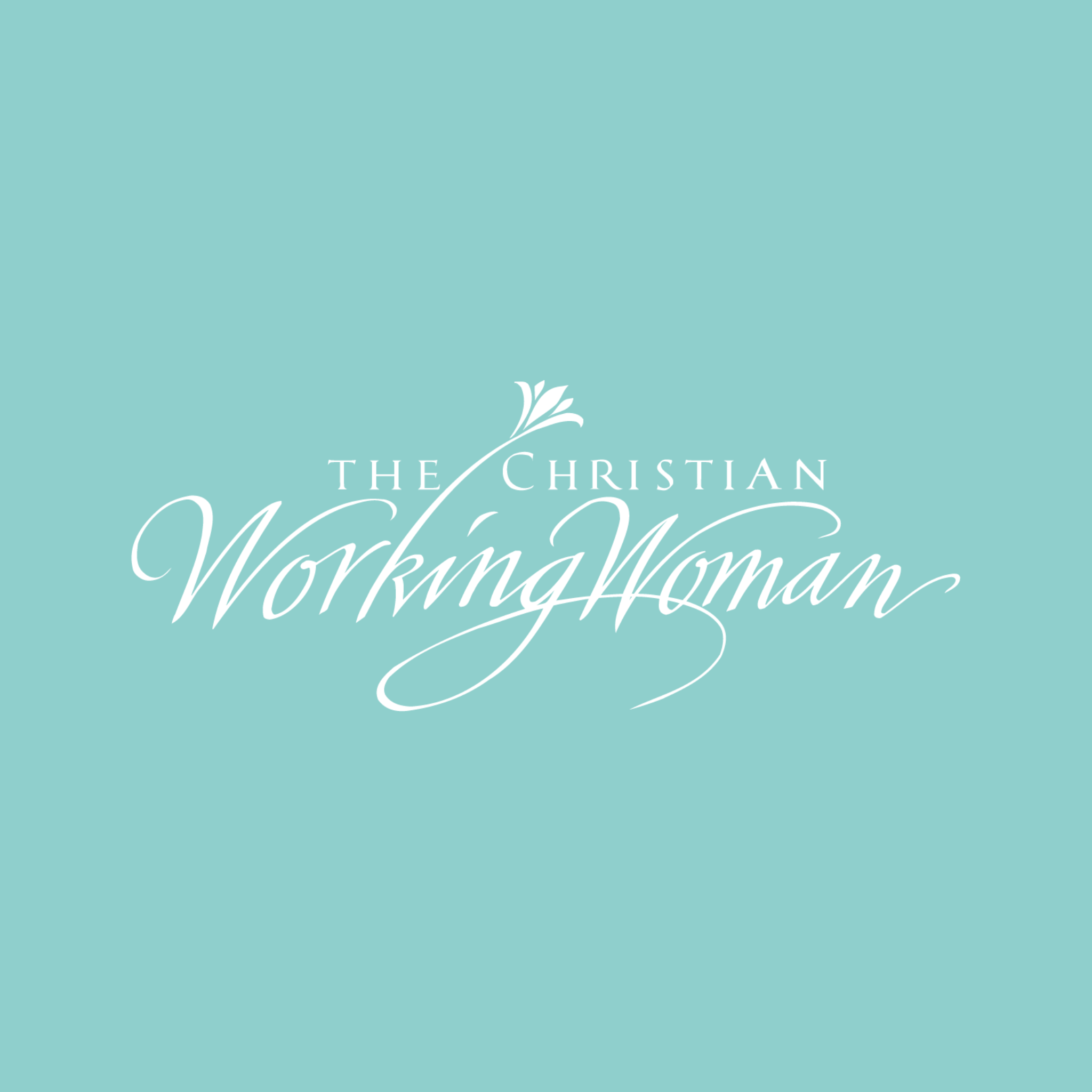 The Christian Working Woman - Be Still and Know That I am God – 3